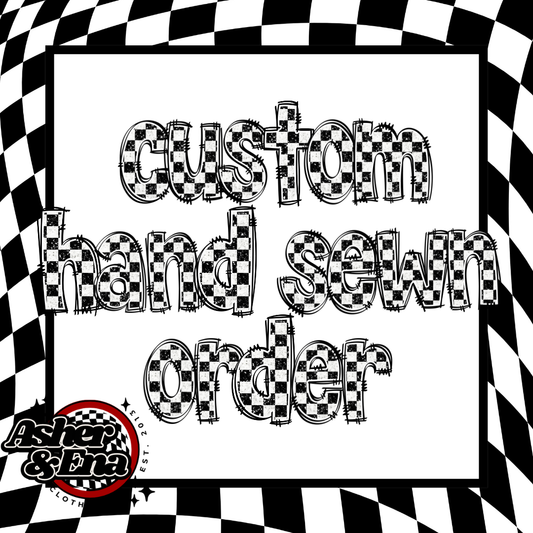 Custom Hand Sewn Order