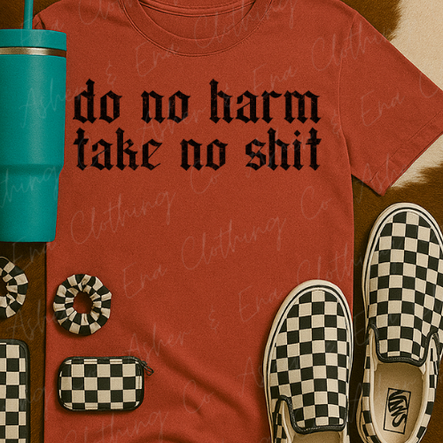 Do No Harm Take No Shit Graphic Tee