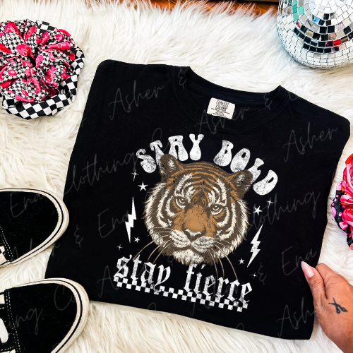 Stay Bold Stay Fierce Graphic Tee