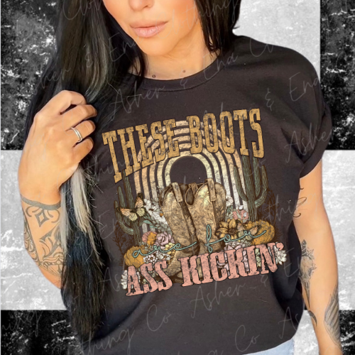 These Boots Are Made for Ass Kickin' Graphic Tee