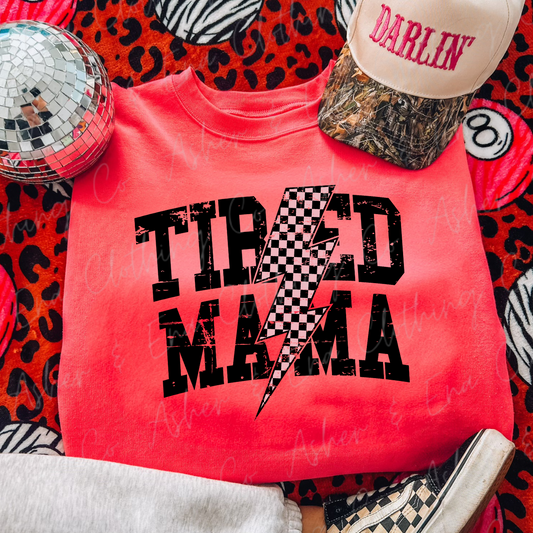 Tired Mama Graphic Tee, Crewneck, or Hoodie