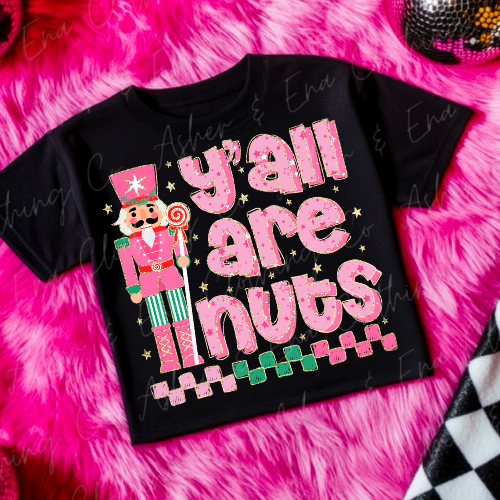 Y'all Are Nuts Graphic Tee
