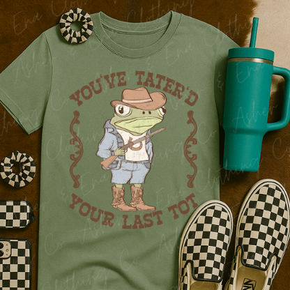You've Tater'd Your Last Tot Graphic Tee