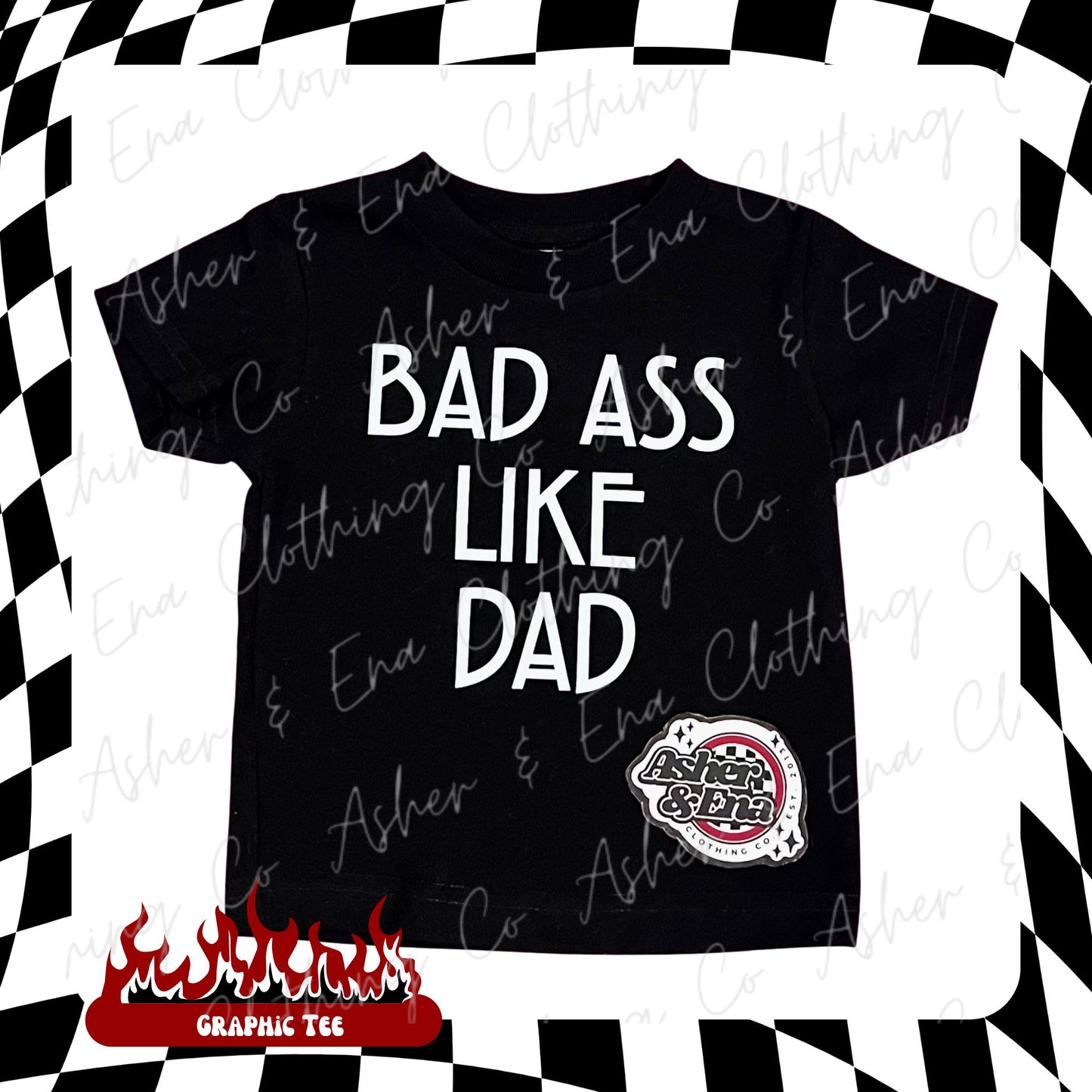 Bad A$$ Like Dad Tee