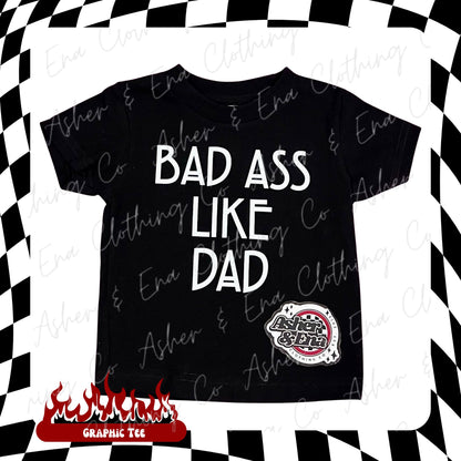Bad A$$ Like Dad Tee